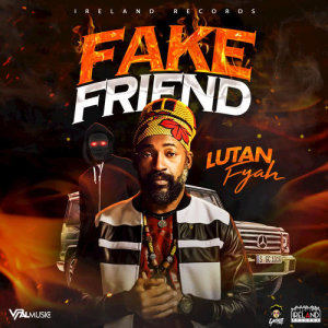收聽Lutan Fyah的Fake Friend歌詞歌曲
