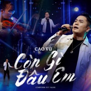 อัลบัม Còn Gì Đâu Em ศิลปิน Cao Vũ