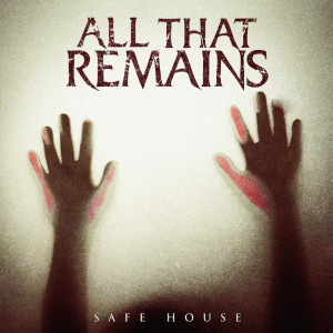 收聽All That Remains的Safe House歌詞歌曲