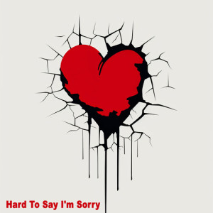 Album Hard To Say I'm Sorry from Etienne Roussel