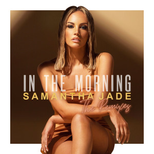 ดาวน์โหลดและฟังเพลง In the Morning (Ray Isaac Remix) พร้อมเนื้อเพลงจาก Samantha Jade
