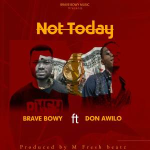 收聽Brave Bowy的Not Today歌詞歌曲
