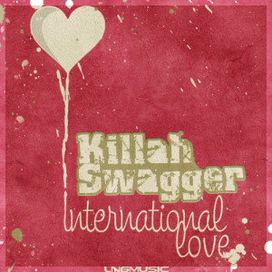 收聽Killah Swagger的International Love (Patty Stenhouse Radio Edit)歌詞歌曲