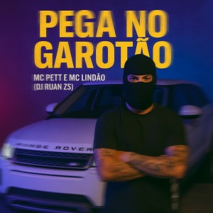 收聽Mc Pett的PEGA NO GAROTÃO歌詞歌曲