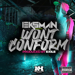 ดาวน์โหลดและฟังเพลง Wont Conform (Explicit) พร้อมเนื้อเพลงจาก Eksman