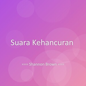 Dengarkan lagu Suara Kehancuran nyanyian Shannon Brown dengan lirik