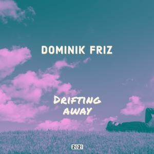Album Drifting Away (Never Run Away) oleh Dominik Friz