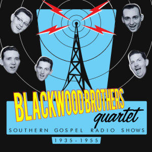 Blackwood Brothers Quartet的專輯Southern Gospel Radio Shows 1935-1955