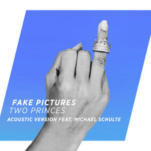 收聽Fake Pictures的Two Princes (Acoustic Version)歌詞歌曲