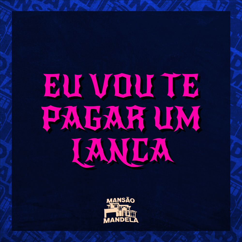 Eu Vou Te Pagar um Lança