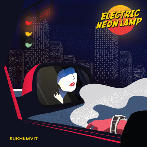 收聽electric.neon.lamp的สุขุมวิท歌詞歌曲