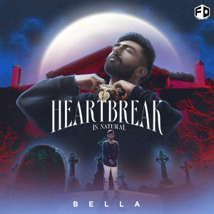 收聽Bella（歐美）的Heartbreak Is Natural歌詞歌曲
