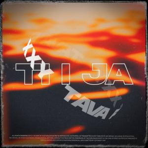 Album TI I JA (feat. x x y) oleh Tava