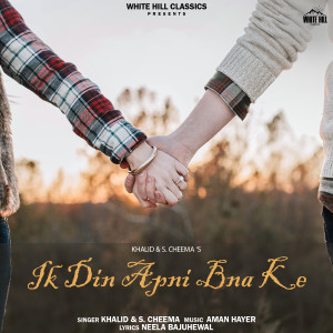 Ik Din Apni Bna Ke dari Khalid