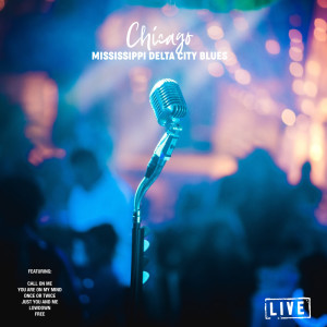 Chicago的專輯Mississippi Delta City Blues (Live)