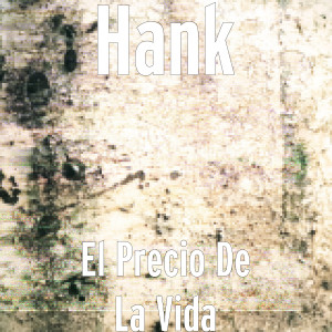 Listen to El Precio de la Vida song with lyrics from Hank