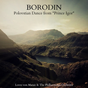 Lovro von Mataic的專輯Borodin: Polovtsian Dance from "Prince Igor"