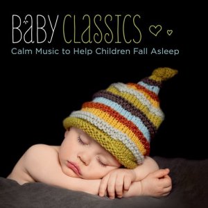 Various Artists的專輯Baby Classics - Calm Music to Help Children Fall Asleep