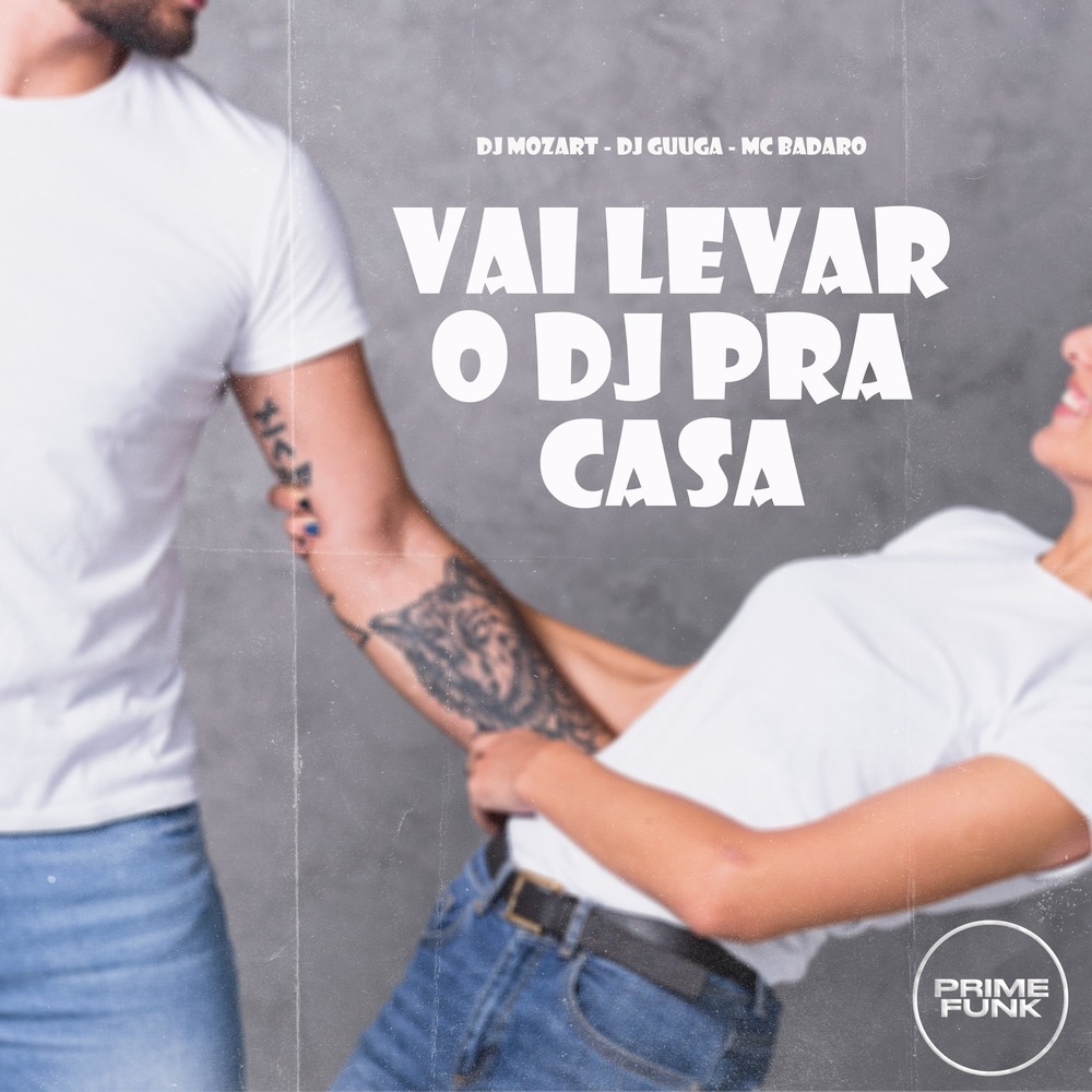 Vai Levar O Dj Pra Casa (Explicit)