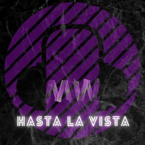 收听MW的Hasta La Vista歌词歌曲
