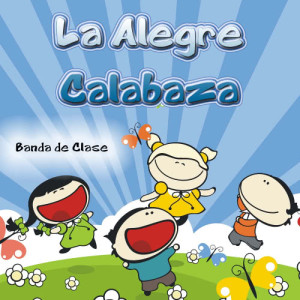 ดาวน์โหลดและฟังเพลง La Alegre Calabaza พร้อมเนื้อเพลงจาก Banda de Clase