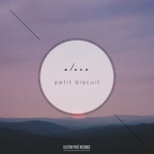 收聽Petit Biscuit的Alone歌詞歌曲
