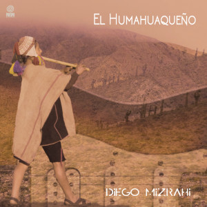 Album El Humahuaqueño oleh Diego Mizrahi