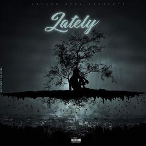 ดาวน์โหลดและฟังเพลง Lately (Explicit) พร้อมเนื้อเพลงจาก Jaybee Da Fool