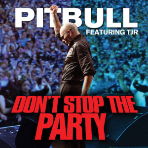 ดาวน์โหลดและฟังเพลง Don't Stop the Party (feat. TJR) (Radio Mix) พร้อมเนื้อเพลงจาก Pitbull