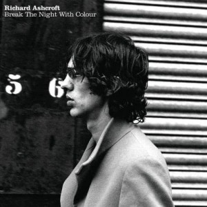 收聽Richard Ashcroft的Break The Night With Colour歌詞歌曲