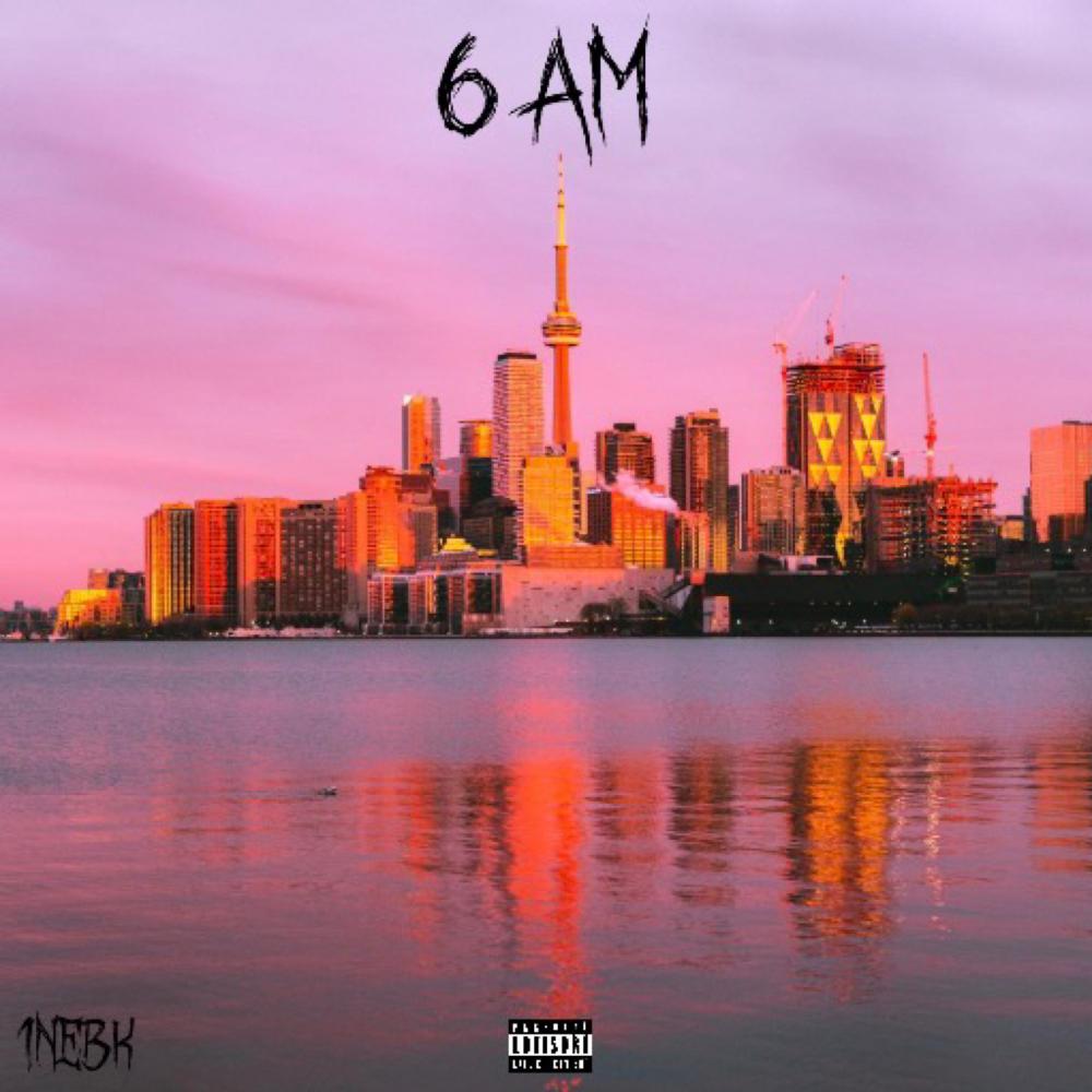 6 am (Explicit)