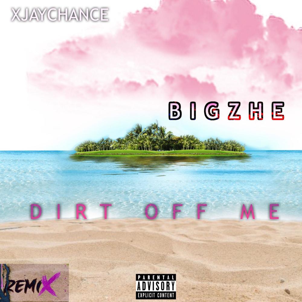 Dirt off me 2 (feat. BIGZHE) (Explicit)