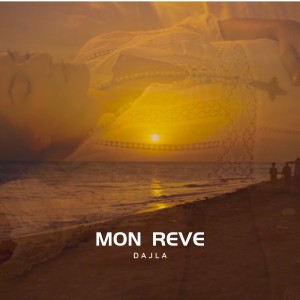 Listen to Mon Rêve song with lyrics from Dajla
