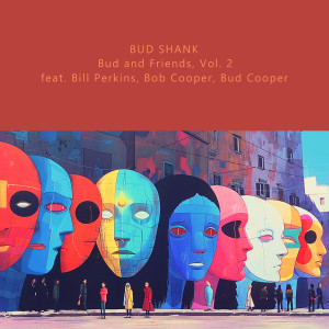 Bill Perkins的專輯Bud and Friends, Vol. 2 (feat. Bill Perkins, Bob Cooper, Bud Cooper)