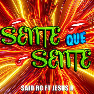 Jesús Hernández的專輯Sente Que Sente (feat. Jesus Hernandez)