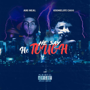 收聽Krimelife Ca$$的He Say He Tough (Explicit)歌詞歌曲