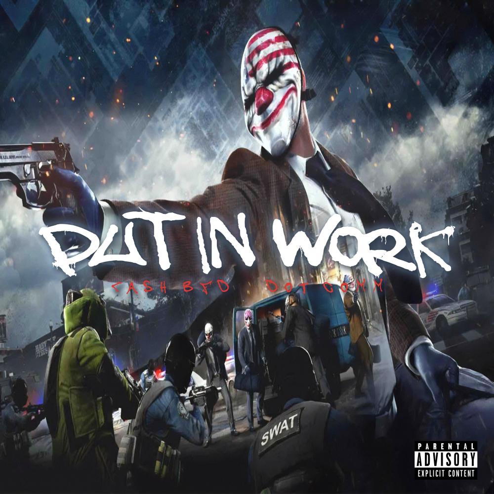 Put In Work (feat. Dot Comm) (Explicit)