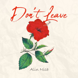 Dengarkan Don't Leave lagu dari Alin Nica dengan lirik