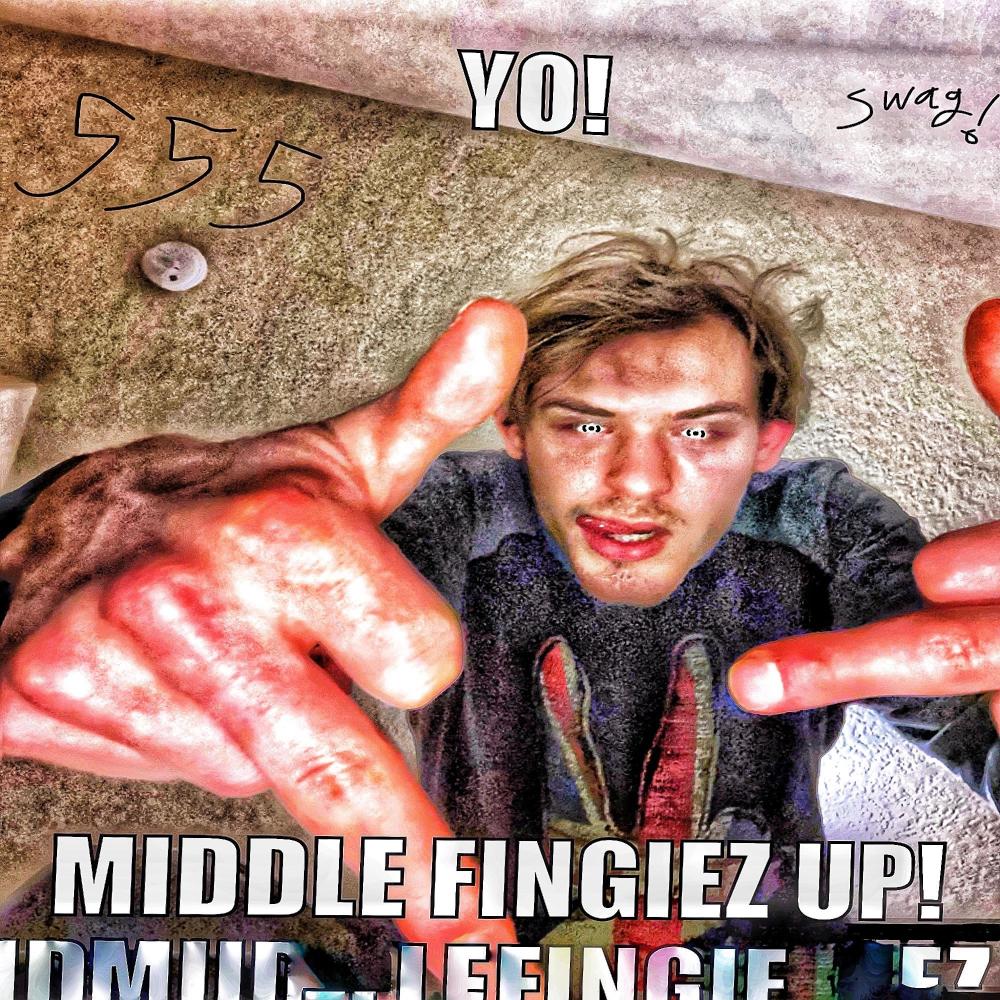 MIDDLE FINGERS UP! (Explicit)