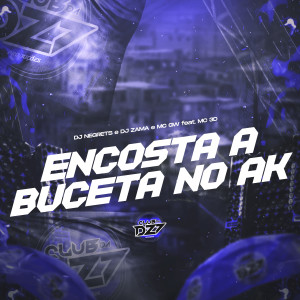 Album ENCOSTA A BUCETA NO AK (Explicit) from DJ NEGRETS