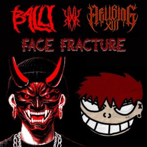 收聽BallI的FACE FRACTURE (feat. HellsingXIII) (Explicit)歌詞歌曲