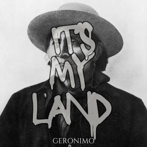 Geronimo的專輯It's My Land (Explicit)