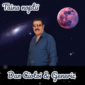 Listen to Taina noptii song with lyrics from Dan Ciotoi