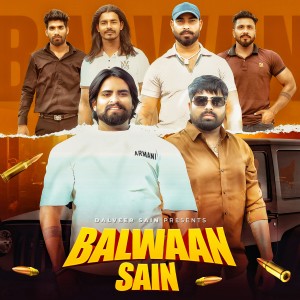Listen to Balwaan Sain song with lyrics from Dalveer Sain