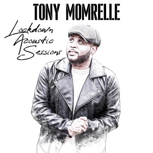 อัลบัม Lockdown Acoustic Sessions ศิลปิน Tony Momrelle