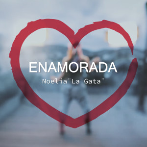 ดาวน์โหลดและฟังเพลง Enamorada พร้อมเนื้อเพลงจาก Noelia La Gata