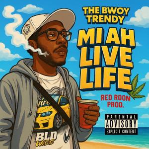 The Bwoy Trendy的專輯MI AH LIVE LIFE (Explicit)