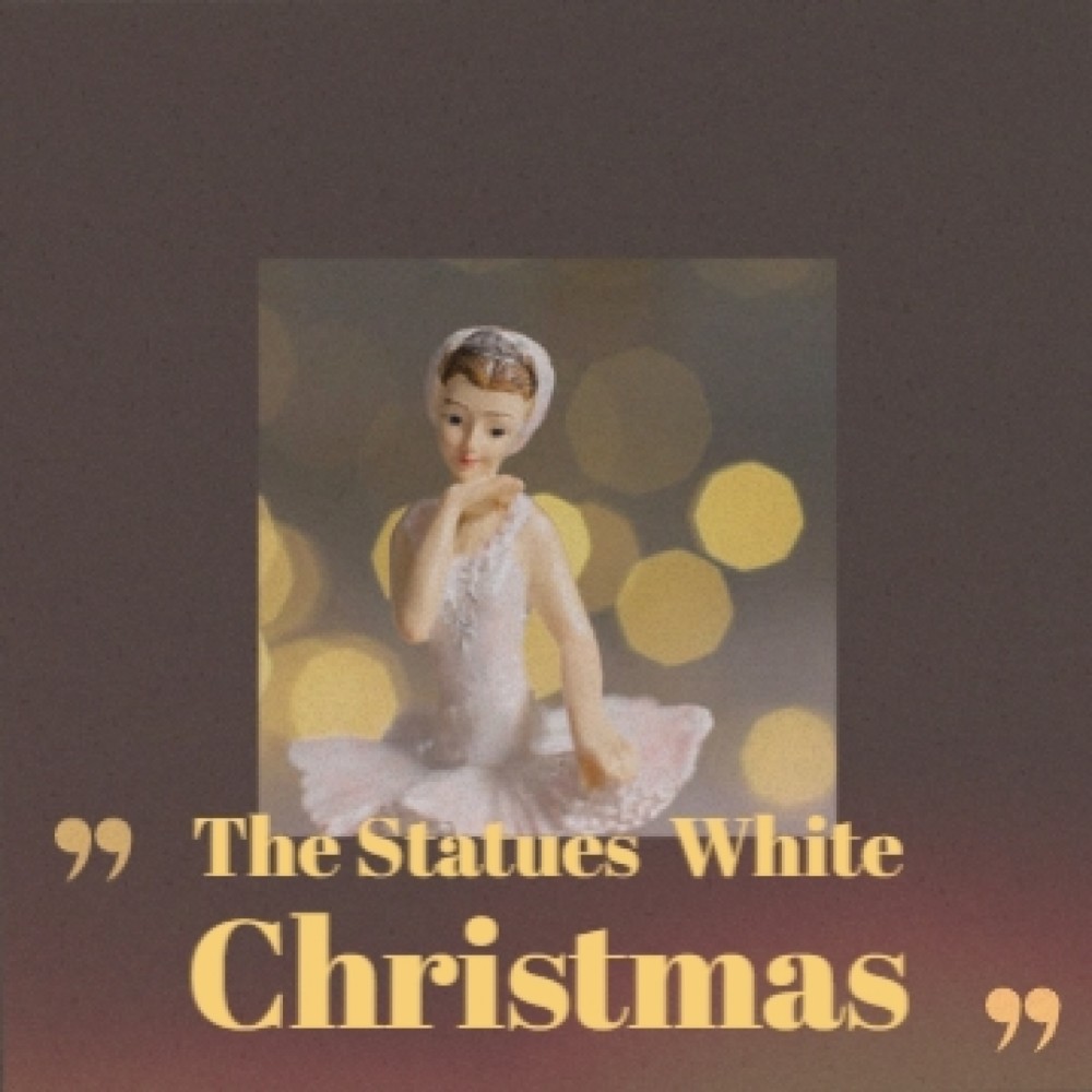 The Statues / White Christmas