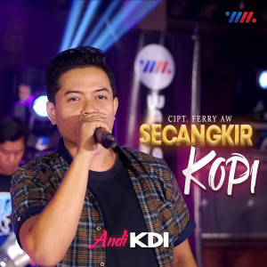 收听Andi Kdi的Secangkir Kopi歌词歌曲