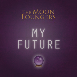 Listen to My Future (Acoustic Cover) song with lyrics from The Moon Loungers